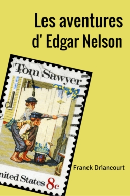 Les aventures d'Edgar Nelson T01 Tom Sawyer - Driancourt, Franck.jpg